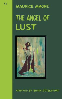 The Angel of Lust - Magre, Maurice, and Stableford, Brian (Adapted by)