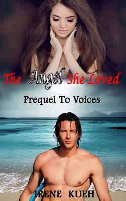 The Angel She Loved - Prequel To Voices - Terrace, David (Editor), and Butts, Connie (Editor), and Kueh, Irene