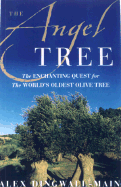 The Angel Tree: The Enchanting Quest for the World's Oldest Olive Tree