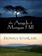 The Angels of Morgan Hill - VanLiere, Donna