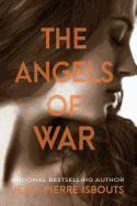 The Angels of War: A Novel of World War I