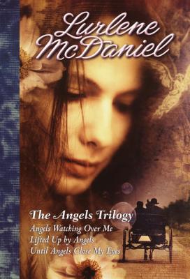 The Angels Trilogy - McDaniel, Lurlene