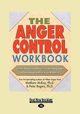 The Anger Control Workbook (Easyread Large Edition) - McKay Ph D, Matthew
