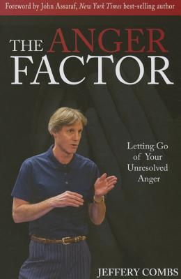 The Anger Factor: Letting Go of Your Unresolved Anger - Combs, Jeffery