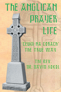 The Anglican Prayer Life: 'Ceum Na Corach' the True Way