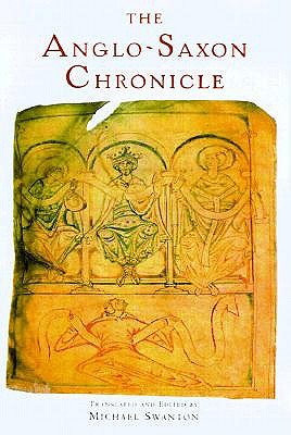 The Anglo-Saxon Chronicle - Swanton, Michael J (Editor)