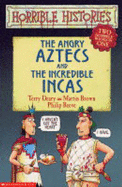 The Angry Aztecs and the Incredible Incas