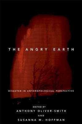 The Angry Earth - Oliver-Smith, Anthony (Editor), and Hoffman, Susanna (Editor)