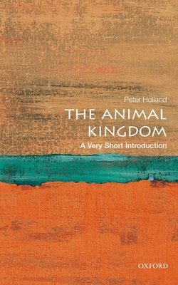 The Animal Kingdom: A Very Short Introduction - Holland, Peter