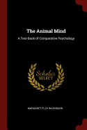 The Animal Mind: A Text-Book of Comparative Psychology
