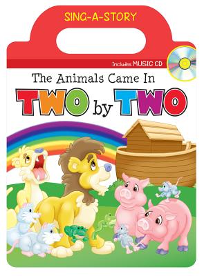The Animals Came in Two by Two: Sing-A-Story Book with CD - Mitzo Thompson, Kim, and Mitzo Hilderbrand, Karen, and Twin Sisters(r)