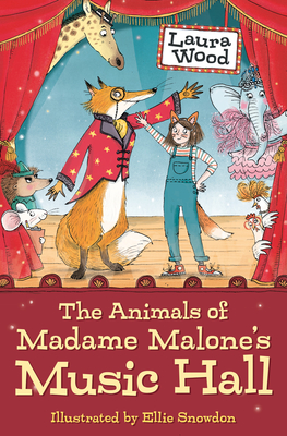 The Animals of Madame Malone's Music Hall - Wood, Laura