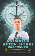 The Animated After-Hours Chronicles: The Secrets of the After-Hours Realm