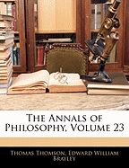 The Annals of Philosophy, Volume 23 - Thomson, Thomas, and Brayley, Edward William