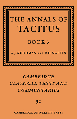 The Annals of Tacitus: Book 3 - Tacitus, and Woodman, A. J. (Editor), and Martin, R. H. (Editor)