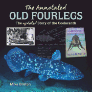 The Annotated Old Fourlegs: The Updated Story of the Coelacanth