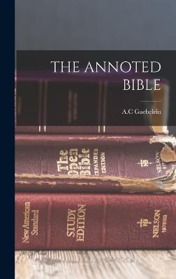 The Annoted Bible - Gaebelein, A C