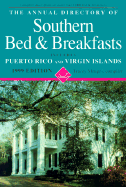 The Annual Directory of American and Canadian Bed and Breakfasts: Southern Bed & Breakfasts Includes Puerto Rico and Virgin Islands - Menges, Tracey (Volume editor)