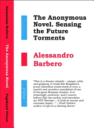The Anonymous Novel: Sensing the Future Torments
