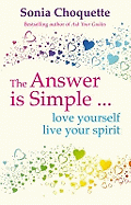 The Answer Is Simple: Love Yourself, Live Your Spirit