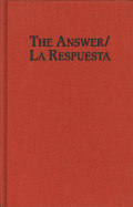 The Answer/La Respuesta: Including a Selection of Poems