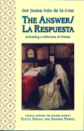 The Answer/La Respuesta: Including a Selection of Poems - Cruz, Sor Juana, and De La Cruz, Sor J, and Juana