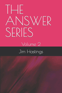 The ANSWER SERIES: Volume 2