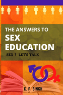 The Answers to Sex Education: Sex? Let's Talk!
