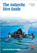 The Antarctic Dive Guide: Fully Revised and Updated Third Edition