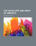 The Antelope and Deer of America