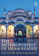 The Anthropology of Islam Reader