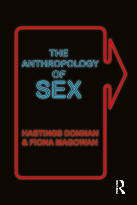 The Anthropology of Sex - Donnan, Hastings, and Magowan, Fiona