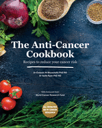 The Anti-Cancer Cookbook: Recipes to reduce your cancer risk