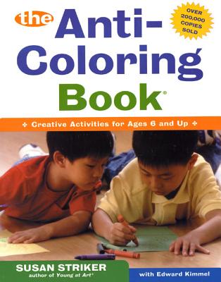 The Anti-Coloring Book - Striker, Susan, and Kimmel, Edward