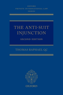 The Anti-Suit Injunction - Raphael Qc, Thomas