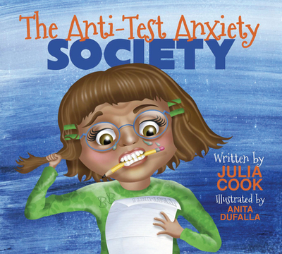 The Anti-Test Anxiety Society - Cook, Julia