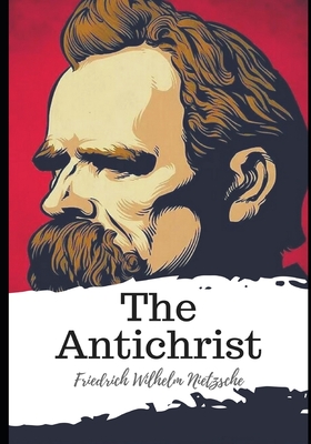 The Antichrist - Mencken, H L, Professor (Translated by), and Nietzsche, Friedrich Wilhelm