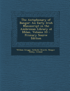 The Antiphonary of Bangor: An Early Irish Manuscript in the Ambrosian Library at Milan, Part II