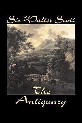 The Antiquary by Sir Walter Scott, Fiction, Historical, Literary, Classics - Scott, Walter, Sir