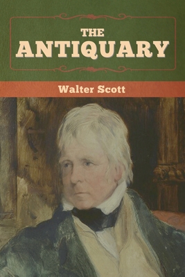 The Antiquary - Scott, Walter