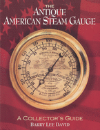The Antique American Steam Gauge: A Collector's Guide