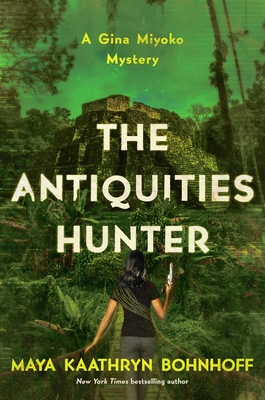 The Antiquities Hunter - Bohnhoff, Maya Kaathryn