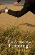 The Antiracism Trainings - Reich, David