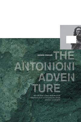 The Antonioni Adventure - Porcari, George