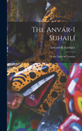 The Anvr-I Suhail: Or the Lights of Canopus