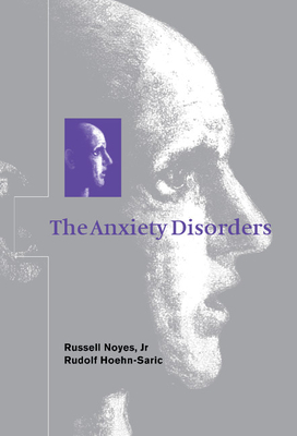 The Anxiety Disorders - Noyes Jr, Russell, and Hoehn-Saric, Rudolf