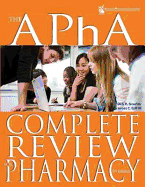 The APhA Complete Review for Pharmacy - Gourley, Dick R. (Editor-in-chief), and Eoff, James C. (Editor-in-chief)