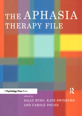 The Aphasia Therapy File: Volume 1 - Byng, Sally (Editor), and Pound, Carole (Editor), and Swinburn, Kate (Editor)