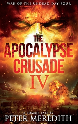 The Apocalypse Crusade 4: War of the Undead Day 4 - Meredith, Peter