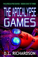 The Apocalypse Games: The Apocalypse Games - Books 1 to 3